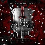 Blood & Steel: The Legends of Thezmarr, Book 1