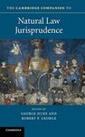 The Cambridge Companion to Natural Law Jurisprudence (Cambridge Companions to Law)