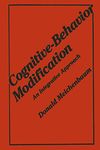 Cognitive-Behavior Modification: An Integrative Approach (The Plenum Behavior Therapy Series)