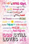 Im Not a Perfect Girl God Still Loves Me Religious Art Poster 12x18 inch