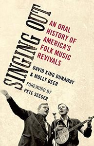 Singing Out: An Oral History of America's Folk Music Revivals (Oxford Oral History Series)