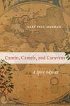 Cumin, Camels, and Caravans - A Spice Odyssey: 45 (California Studies in Food and Culture)