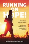 Running on Hope!: My secret to manage Parkinson's Disease