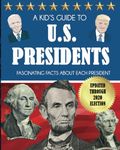 A Kid's Guide to U.S. Presidents: Fascinating Facts About Each President, Updated Through 2020 Election