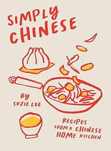 Simply Chinese: Recipes from a Chinese Home Kitchen