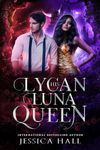 His Lycan Luna Queen: Lycan Luna Series book 5