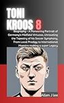 Toni Kroos : Biography - A Pioneeri