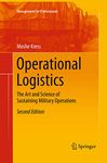 Operational Logistics: The Art and Science of Sustaining Military Operations (Management for Professionals)