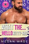 What The... Hello Kitty-Kat!: a BBW romance (Sugar Curves Book 4)