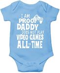 I Am Proof Daddy Does Not Play Video Games All The Time - Funny Baby Essentials Romper Outfits (Newborn, Light Blue)