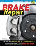 Brake Repair: How to Diagnose, Fix,