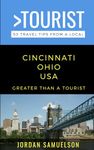 Greater Than a Tourist- Cincinnati Ohio USA: 50 Travel Tips from a Local (Greater Than a Tourist Ohio)