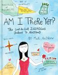 Am I There Yet?: The Loop-de-loop, Zigzagging Journey to Adulthood