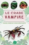 Le crabe vampire: Guide complet pour débutants sur ce crabe d'aquarium d'eau douce unique - Achat, budget, paludarium adapté, soins, alimentation, ... tout ce qu'il faut savoir sur le Geosesarma