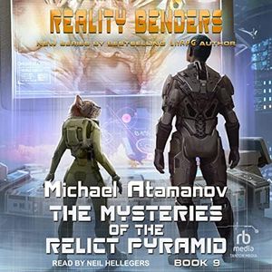 The Mysteries of the Relict Pyramid: Reality Benders, Book 9