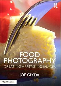 Food Photography: Creating Appetizing Images