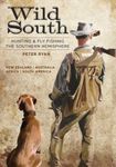 Wild South: Hunting and Fly-Fishing the Southern Hemisphere