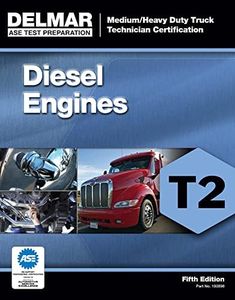 ASE Test Preparation - T2 Diesel Engines (ASE Test Preparation: Medium-Heavy Truck Certification Series)