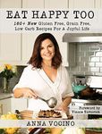 Eat Happy, Too: 160+ New Gluten Fre