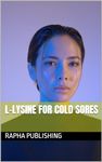 L-Lysine for Cold Sores (Supplements)