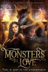 Monsters in Love: Lost in the Underworld: A Paranormal Monster Romance Anthology