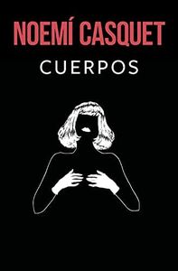 Cuerpos (Bilogía Cuerpos y Almas 1) (Ediciones B)