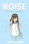 Noise: A graphic novel based on a t