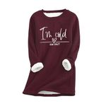 AMhomely Yes I'm Cold Sweatshirts for Women UK Ladies Jumpers Yes I'm Still Freezing Sherpa Fleece Lined Pullover Winter Warm Crewneck Fuzzy Sweater Soft Thermal Underwear Loungewear