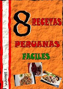 8 Recetas peruanas: FACILES DE PREPARAR EN CASA
