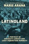 LatinoLand: A Portrait of America's Largest and Least Understood Minority