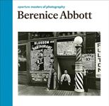 Berenice Abbott: Aperture Masters of Photography