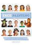 Face Painting: Over 30 faces to paint, with simple step-by-step instructions