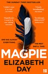 Magpie: The most gripping psychological thriller of the year from Sunday Times bestselling author Elizabeth Day