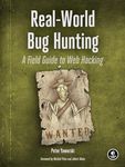 Real-World Bug Hunting: A Field Guide to Web Hacking