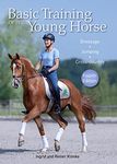 Basic Training of the Young Horse: Dressage, Jumping, Cross-country