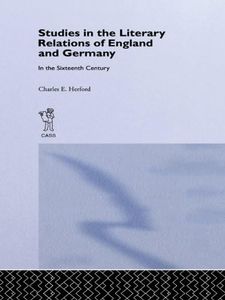 Studies in the Literary Relations of England and Germany in the Sixteenth Century
