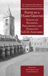 Faith in a Hard Ground: Essays on Religion, Philosophy and Ethics (St Andrews Studies in Philosophy and Public Affairs)