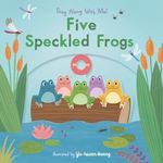 Five Speckled Frogs: Sing Along Wit