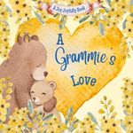 A Grammie's Love!: A Rhyming Pictur