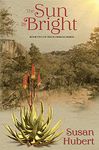 The Sun is Bright: The story of a family who chose Africa as their home - The post WW2 generation (The Sunrising Series)