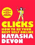 Clicks - How to Be Your Best Self Online