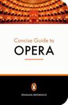 The Penguin Concise Guide to Opera: xii (Penguin Reference)