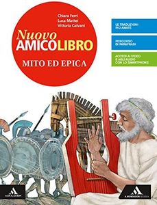 Nuovo amico libro. Epica. Per la Scuola media. Con e-book. Con espansione online
