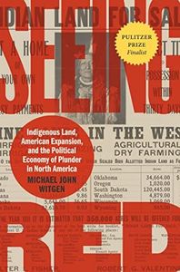 Seeing Red: Indigenous Land, American Expansion, and the Political Economy of Plunder in North America (Published by the Omohundro Institute of Early ... and the University of North Carolina Press)