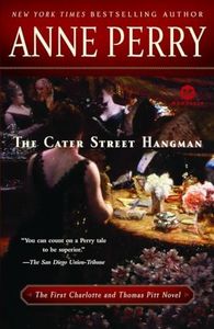 The Cater Street Hangman: The First Charlotte and Thomas Pitt Novel: 1
