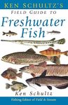 Ken Schultz's Field Guide to Freshw