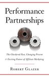 Performance Partnerships: The Checkered Past, Changing Present & Exciting Future of Affiliate Marketing