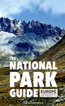 The National Park Guide: Europe: South and South-Western Europe, the Alps and Macaronesia