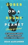 Sober On A Drunk Planet: Giving Up 