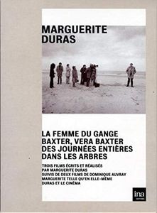 Marguerite Duras réalisatrice : La Femme du Gange, Vera Baxter + des journées entières dans Les Arbres